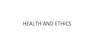 HEALTH AND ETHICS DOCUMENTS WE HAVE ALREADY STUDIED