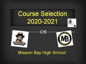 Course Selection 2020 2021 Mission Bay High School