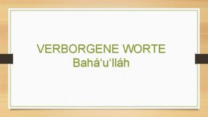 VERBORGENE WORTE Bahullh O Sohn des Geistes Edel