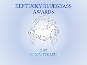 KENTUCKY BLUEGRASS AWARDS 2012 3 5 MASTER LIST
