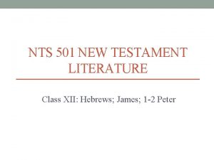 NTS 501 NEW TESTAMENT LITERATURE Class XII Hebrews