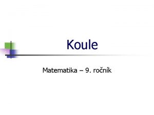 Koule Matematika 9 ronk Koule Koule r d