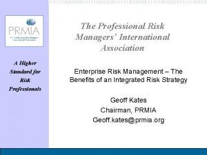 The Professional Risk Managers International Association A Higher