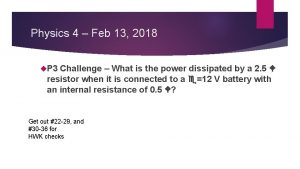 Physics 4 Feb 13 2018 P 3 Challenge