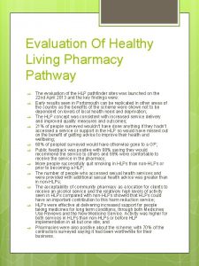 Evaluation Of Healthy Living Pharmacy Pathway The evaluation