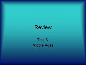 Review Test 3 Middle Ages Middle Ages 300