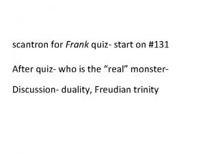 scantron for Frank quiz start on 131 After