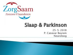 Slaap Parkinson 25 5 2018 P Canavar Bayram