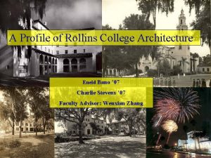 A Profile of Rollins College Architecture Eneid Bano