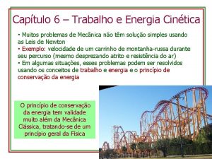 Captulo 6 Trabalho e Energia Cintica Muitos problemas