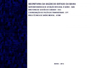 SECRETARIA DA SADE DO ESTADO DA BAHIA SUPERINTENDNCIA