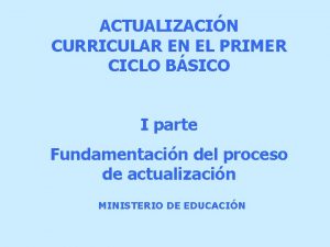 ACTUALIZACIN CURRICULAR EN EL PRIMER CICLO BSICO I