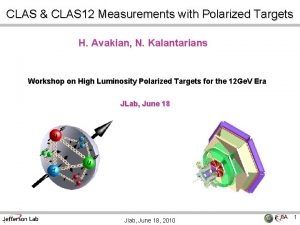 CLAS CLAS 12 Measurements with Polarized Targets H