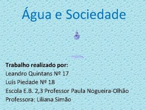 gua e Sociedade Trabalho realizado por Leandro Quintans