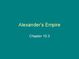 Alexanders Empire Chapter 10 3 Phillip II of