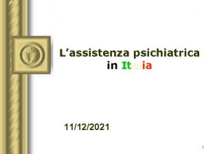 Lassistenza psichiatrica in Italia 11122021 1 Aspetti legislativi