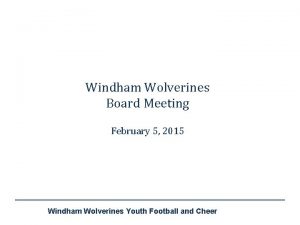 Windham Wolverines Board Meeting February 5 2015 Windham