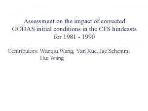 Assessment on the impact of corrected GODAS initial