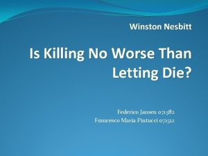 Winston Nesbitt Is Killing No Worse Than Letting