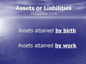 Assets or Liabilities Philippians 3 5 8 Assets