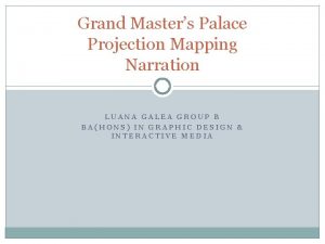 Grand Masters Palace Projection Mapping Narration LUANA GALEA