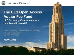 The ULS Open Access Author Fee Fund ULS