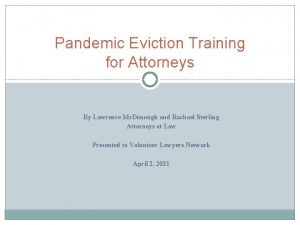 Pandemic Eviction Training for Attorneys By Lawrence Mc
