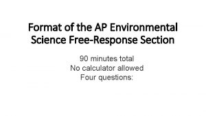 Format of the AP Environmental Science FreeResponse Section