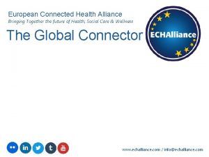European Connected Health Alliance Bringing Together the future