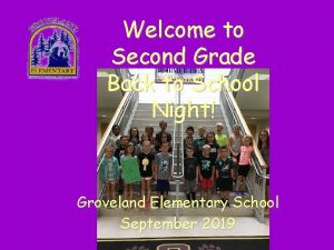 Welcome to Second Grade Back to School Night