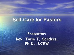 SelfCare for Pastors Presenter Rev Torin T Sanders