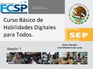 Curso Bsico de Habilidades Digitales para Todos Sesin