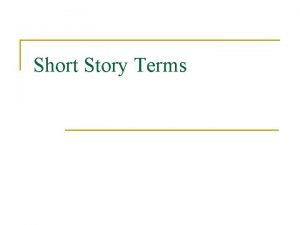 Short Story Terms Fiction na story that is