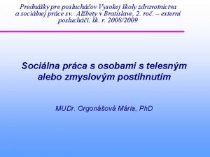 Prednky pre posluchov Vysokej koly zdravotnctva a socilnej