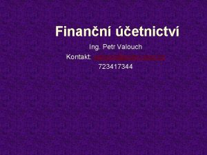 Finann etnictv Ing Petr Valouch Kontakt valouchecon muni