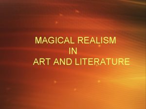 MAGICAL REALISM IN ART AND LITERATURE The Burning