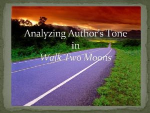 Analyzing Authors Tone in Walk Two Moons Review