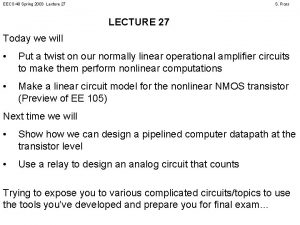 EECS 40 Spring 2003 Lecture 27 S Ross