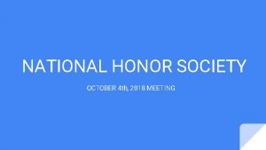 NATIONAL HONOR SOCIETY OCTOBER 4 th 2018 MEETING