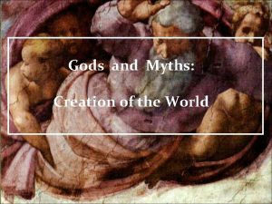 Gods and Myths Creation of the World Ancient