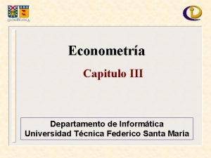 Econometra Capitulo III Departamento de Informtica Universidad Tcnica