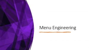 Menu Engineering Does our menu support profit maximization