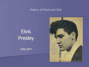 History of Rock and Roll Elvis Presley 1935