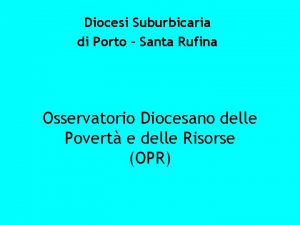 Diocesi Suburbicaria di Porto Santa Rufina Osservatorio Diocesano