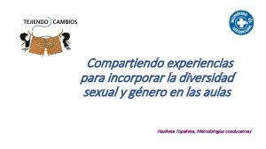 Compartiendo experiencias para incorporar la diversidad sexual y