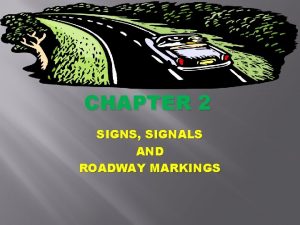 CHAPTER 2 SIGNS SIGNALS AND ROADWAY MARKINGS 2