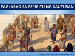 PAGLABAG SA ESPIRITU NG KAUTUSAN Liksyon 5 para