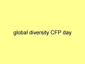 global diversity CFP day Welcome Todays Schedule 1