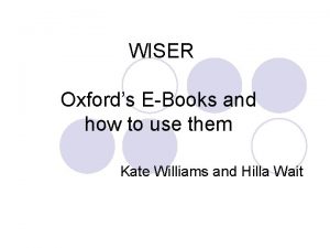 WISER Oxfords EBooks and how to use them