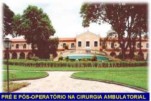 PR E PSOPERATRIO NA CIRURGIA AMBULATORIAL EXPANSO DOS